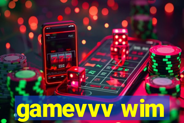 gamevvv wim